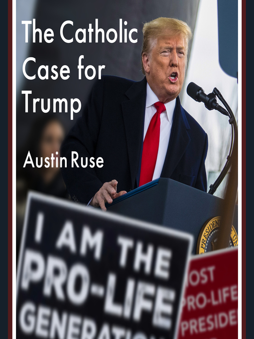 Title details for The Catholic Case for Trump by Austin Ruse - Available